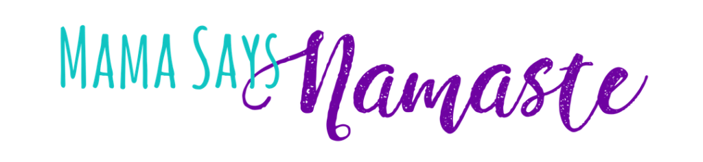 Mama Says Namaste Podcast