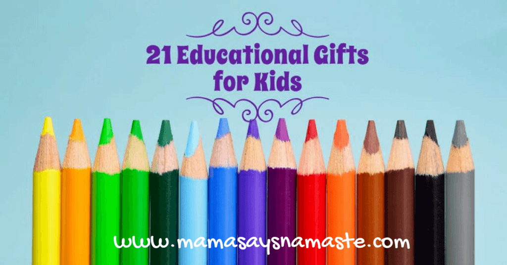 Educational Resources Gift Guide Get It Now Mama Says Namaste